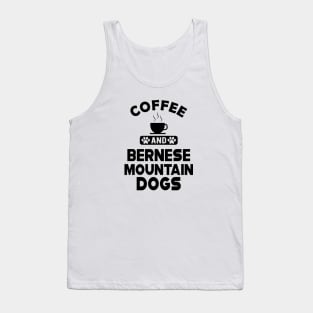 Bernese Mountain - Coffee and bernese mountain dogs Tank Top